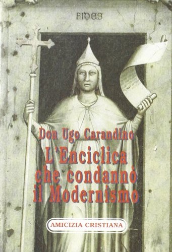 L'enciclica che condannò il modernismo. La «Pascendi» di san Pio X book