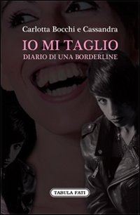 Io mi taglio. Diario di una borderline book
