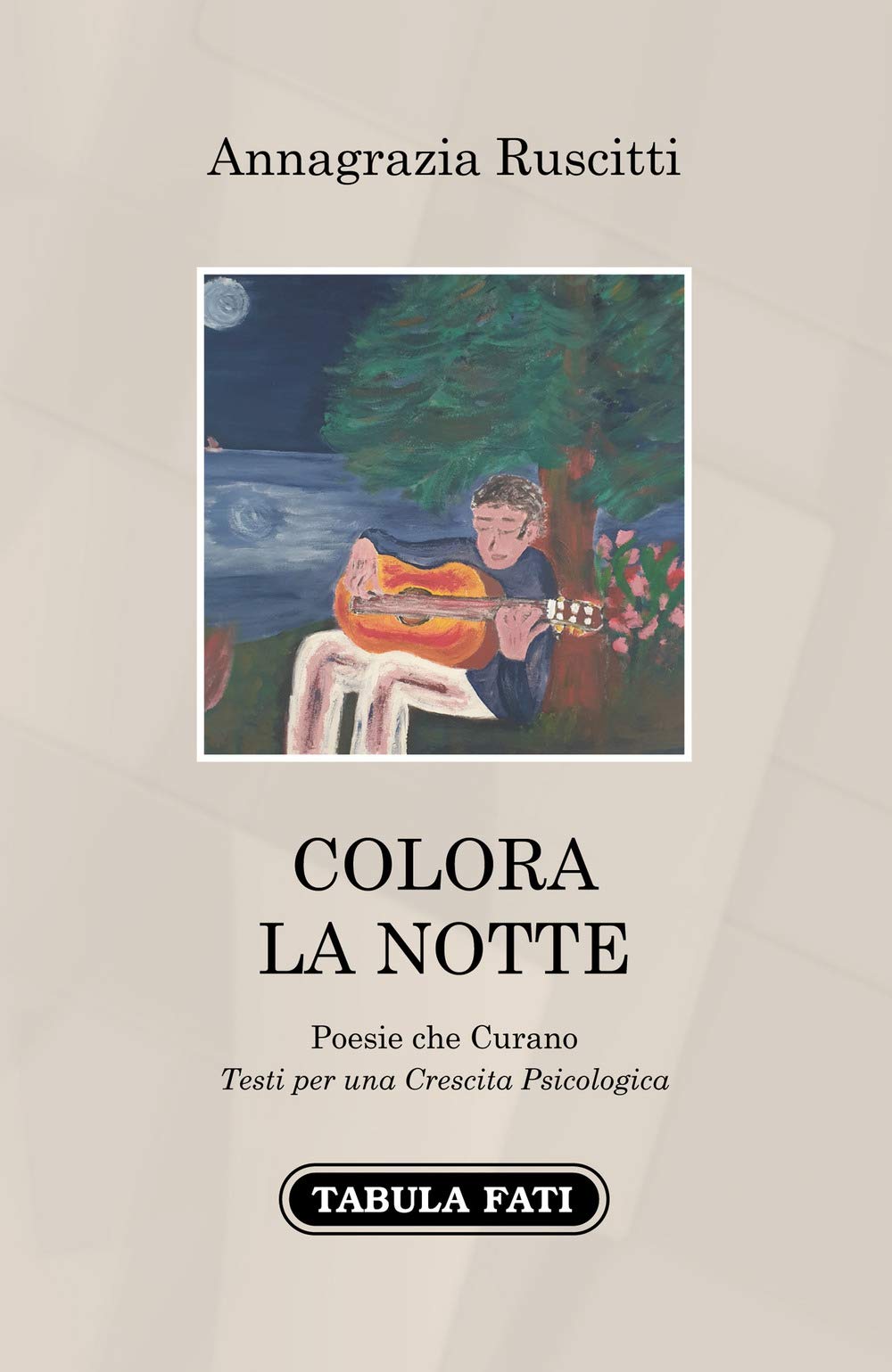 Colora la notte. Poesie che curano (A lume spento) Poetry