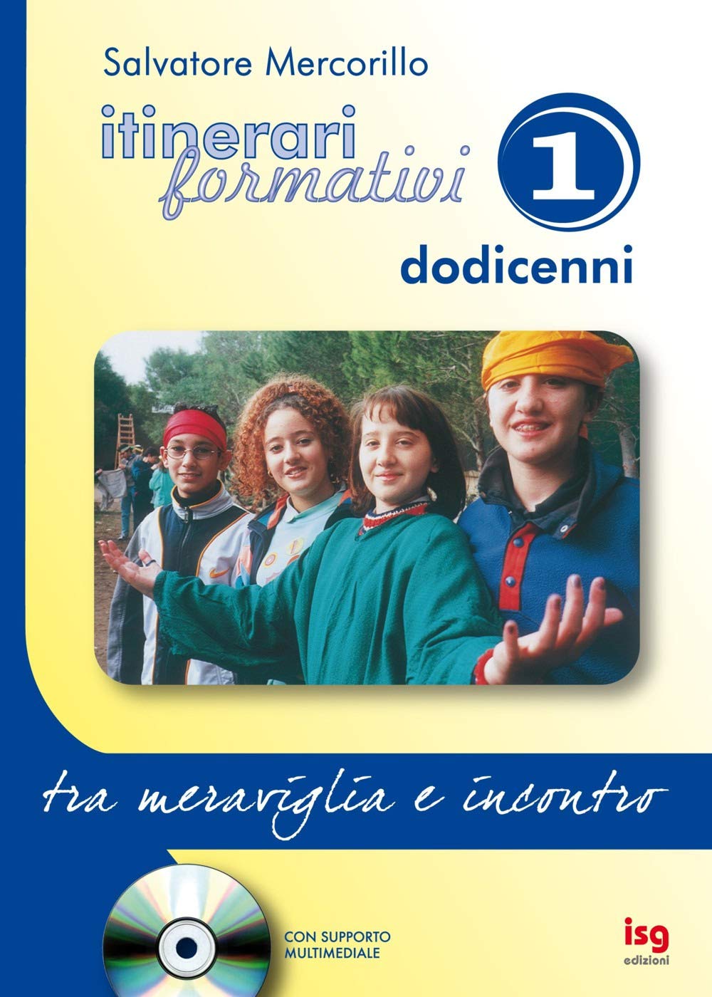Itinerari formativi. Con CD-ROM. Tra meraviglia e incontro (Vol. 1) (Mondo giovani) Religion & Esotericism