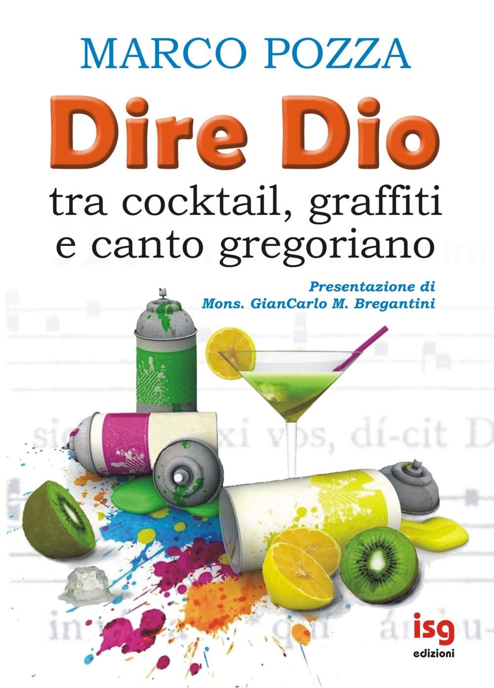 Dire Dio... tra cocktail, graffiti e canto gregoriano (Mondo giovani) Second hand books on Religion & Esotericism