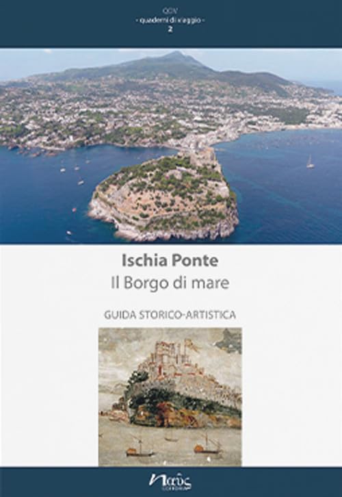 Ischia Ponte. Il Borgo di mare. Guida storico-artistica (Quaderni di viaggio) Leisure, Home & Garden