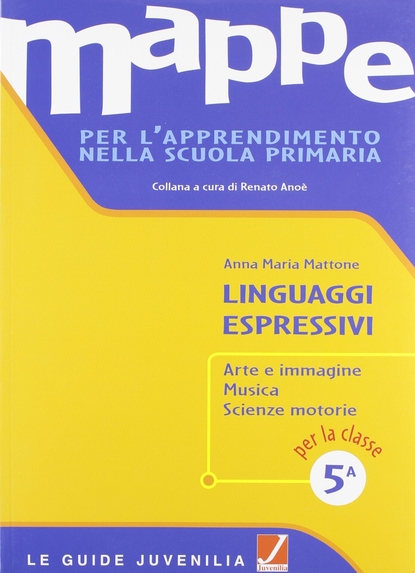 Mappe per l'apprendimento nella scuola primaria. Linguaggi espressivi (Vol. 5) Professional & Reference Books