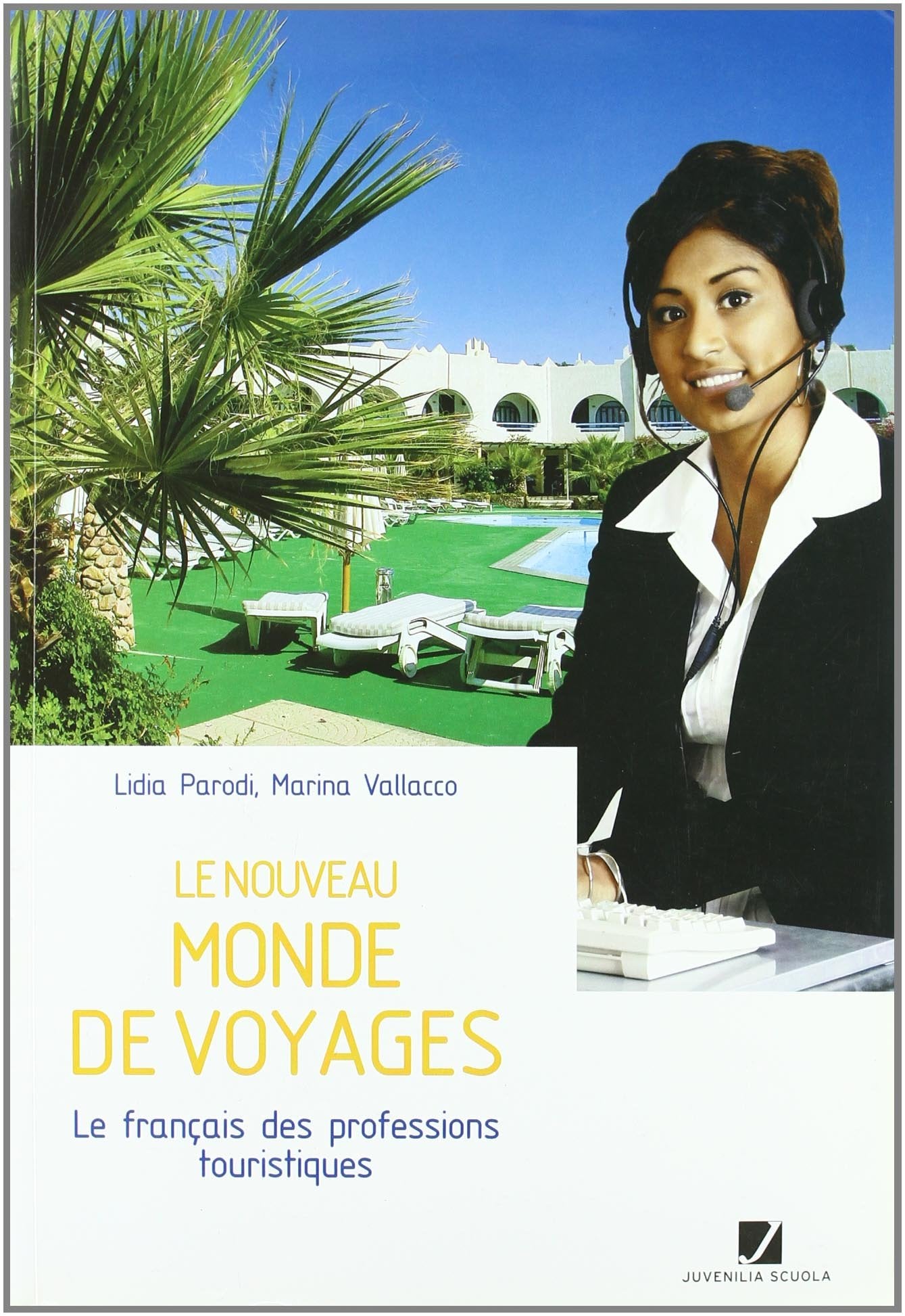 Le nouveau monde de voyages. Corso di francese specialistico. Per gli Ist. tecnici e professionali book