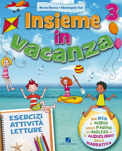 Insieme in vacanza. Con Argo. Per la 3ª classe elementare book