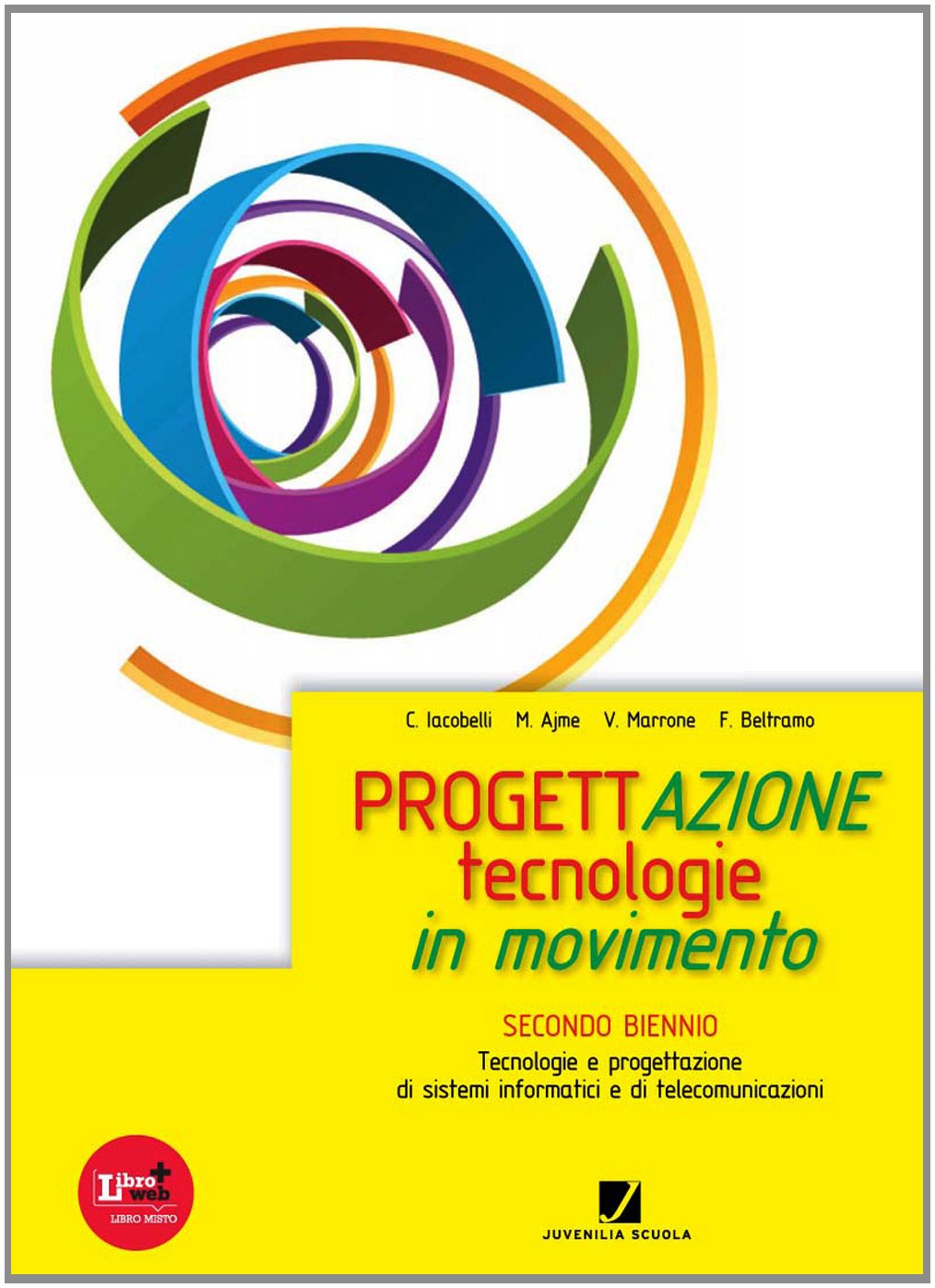 Progettazione. Tecnologie in movimento. Vol. unico. Per gli Ist. tecnici e professionali. Con espansione online Non-fiction