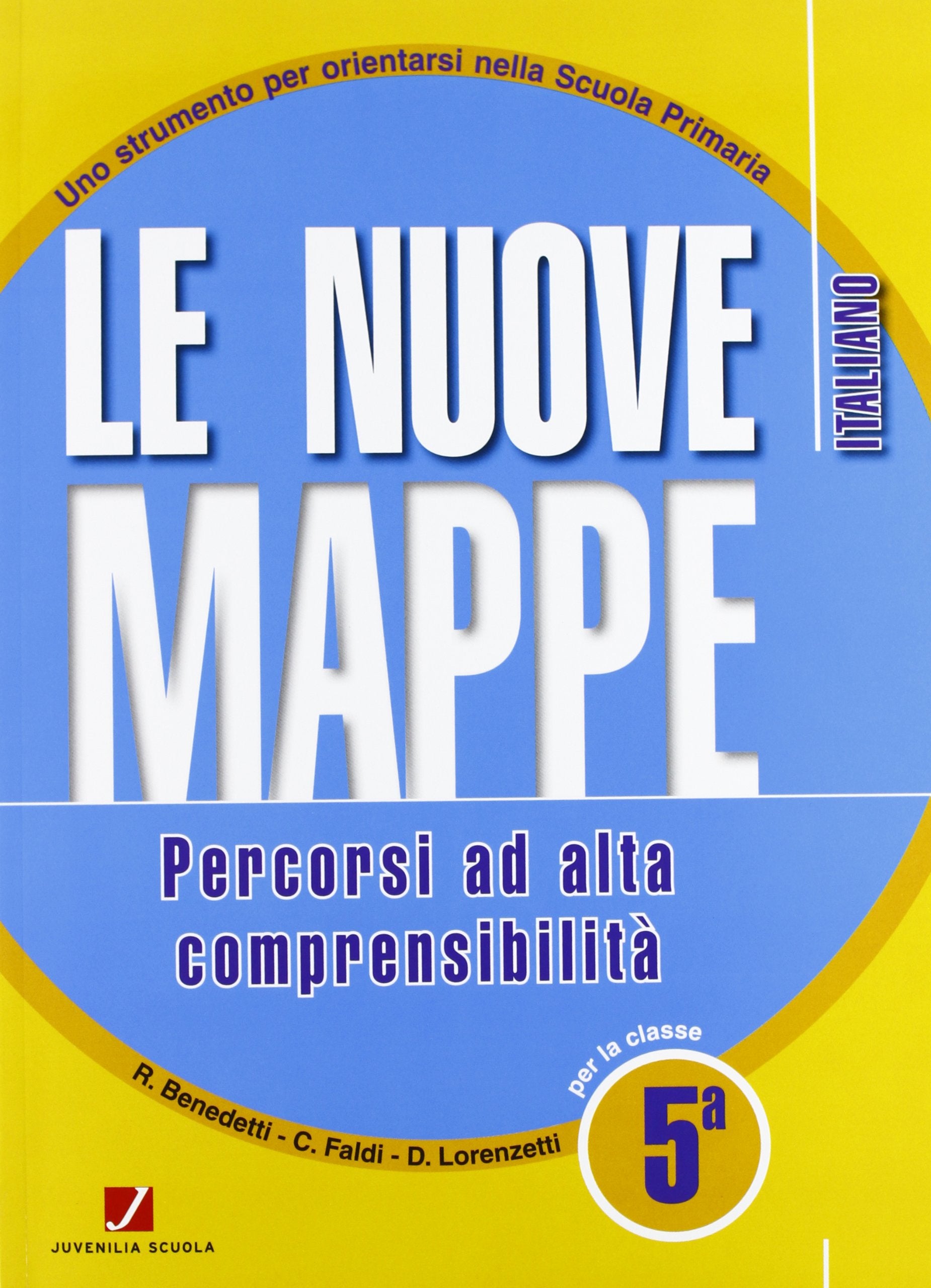 Le nuove mappe. Percorsi ad alta comprensibilità. Italiano. Per la 5ª classe elementare Professional & Reference Books