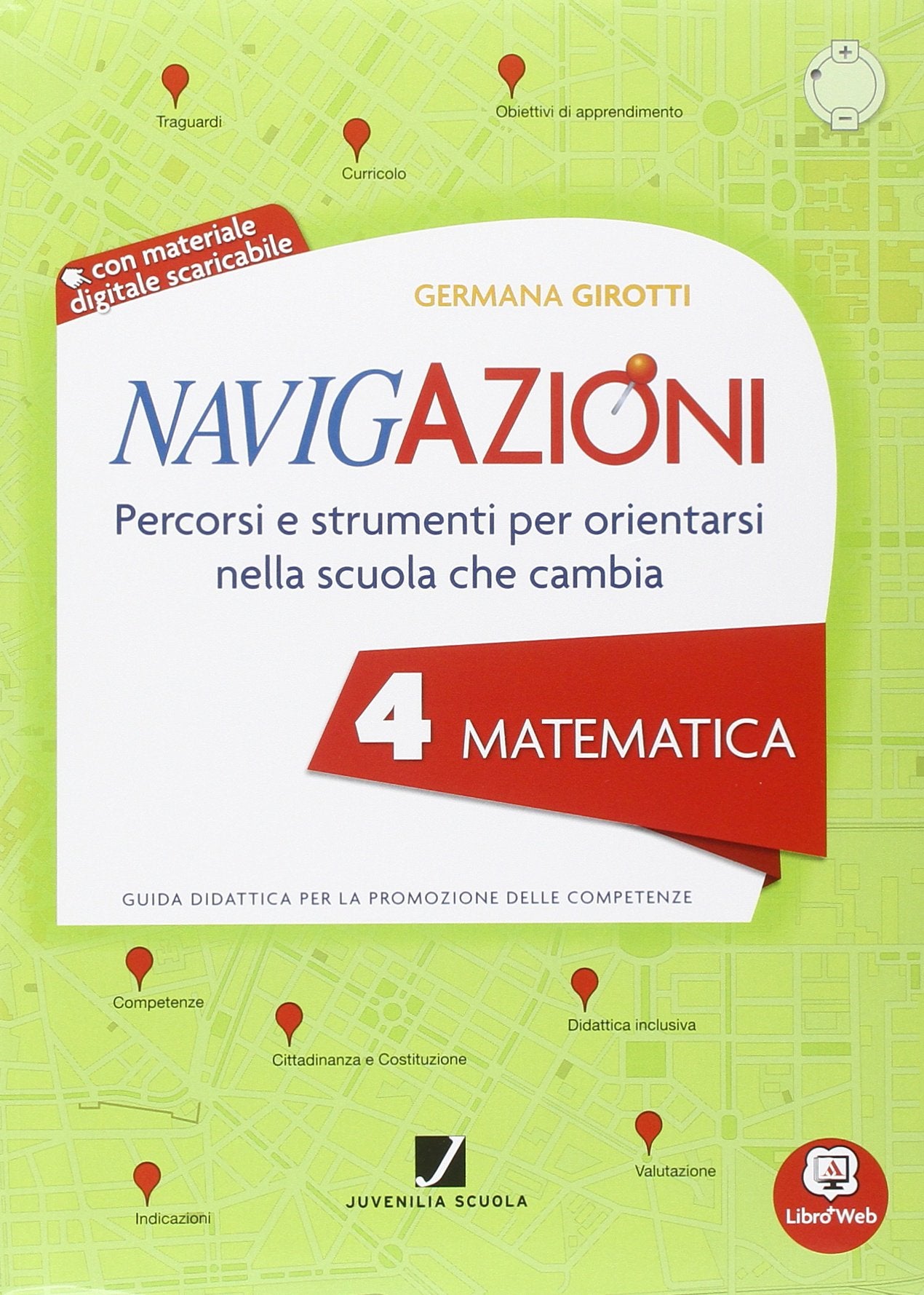 Navigazioni. Matematica. Mappe per orientarsi nella scuola che cambia. Per la 4ª classe elementare. Con CD-ROM. Con espansione online Professional & Reference Books