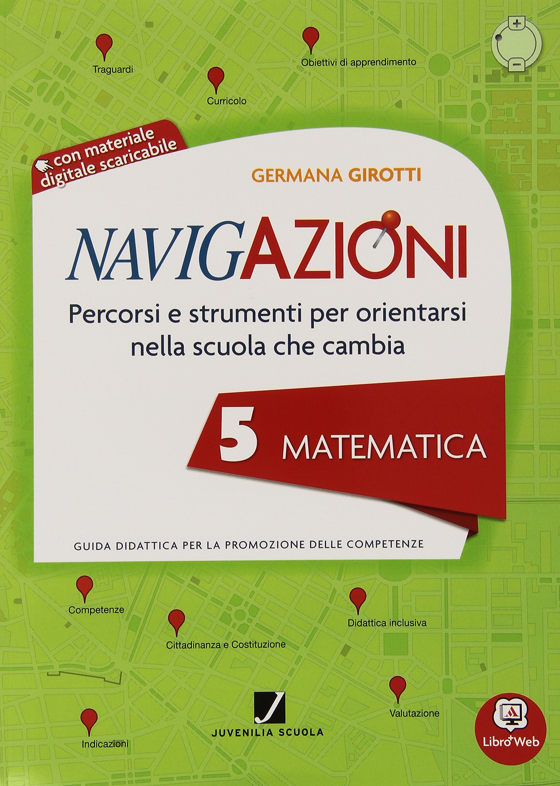 Navigazioni. Matematica. Mappe per orientarsi nella scuola che cambia. Per la 5ª classe elementare. Con CD-ROM. Con espansione online book