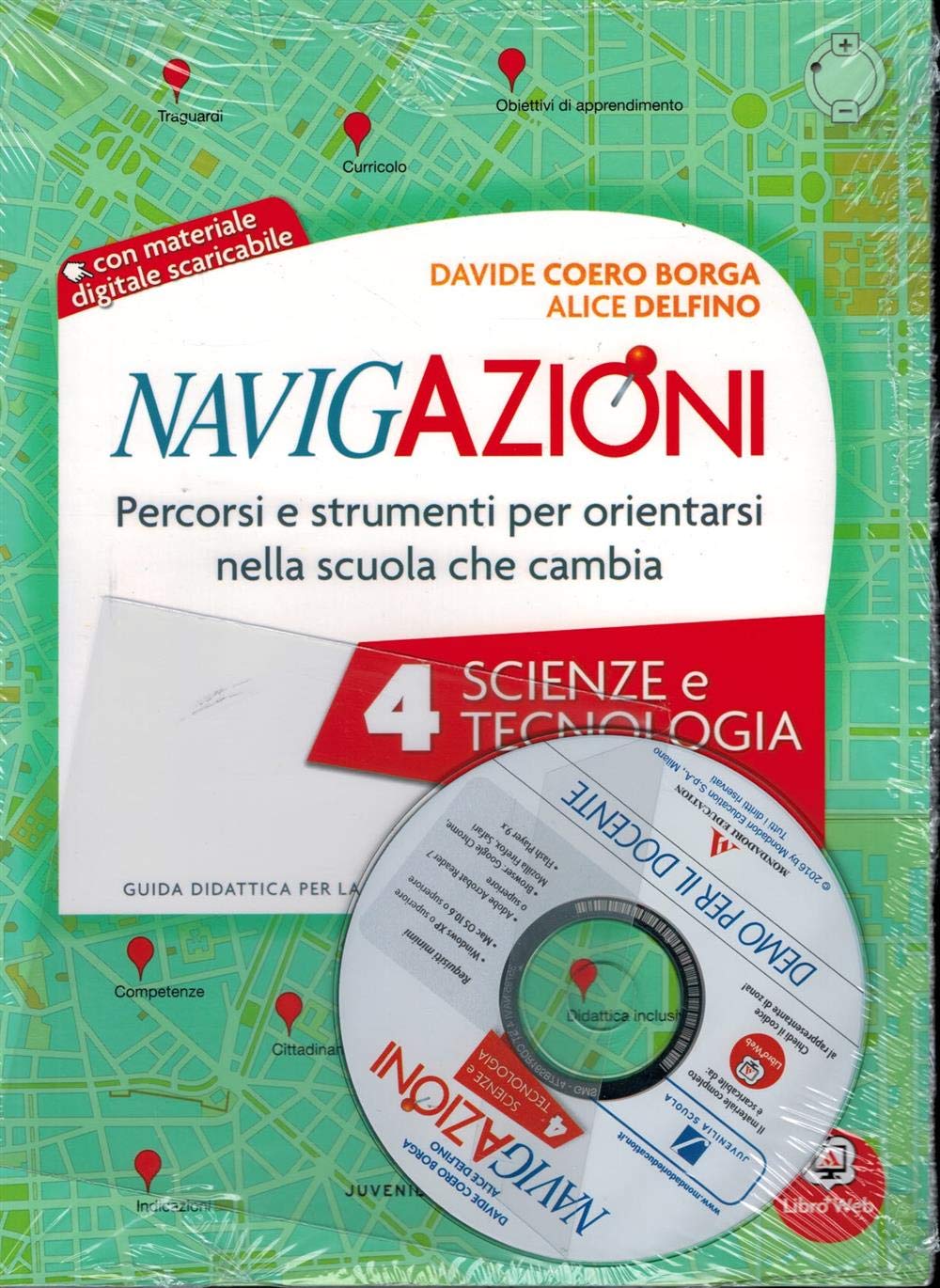 Navigazioni. Percorsi e strumenti per orientarsi nella scuola che cambia. Scienze e tecnologia. Con CD-ROM (Vol. 4) book