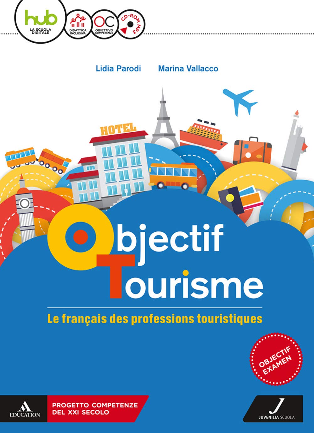 Objectif tourisme. Vol. unico. Con Parcours pour l'examen. Per il triennio degli Ist. tecnici settore economico. Con ebook. Con espansione online. Con CD-ROM Non-fiction