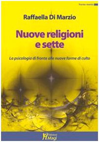 Nuove religioni e sette. La psicologia di fronte alle nuove forme di culto book