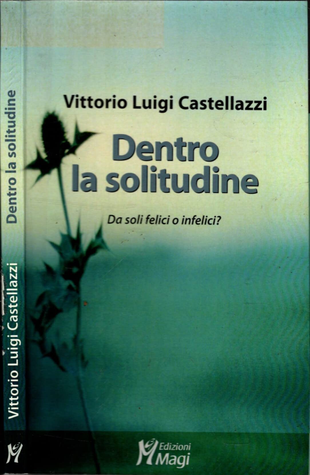 Dentro la solitudine. Da soli felici o infelici? Books