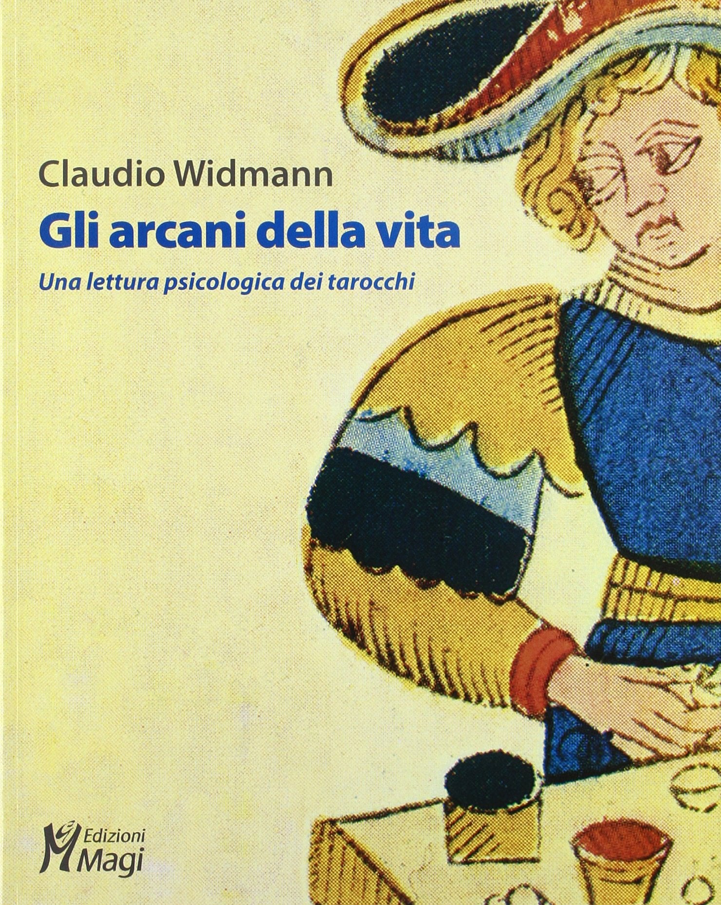 Gli arcani della vita. Una lettura psicologica dei tarocchi. Ediz. illustrata book