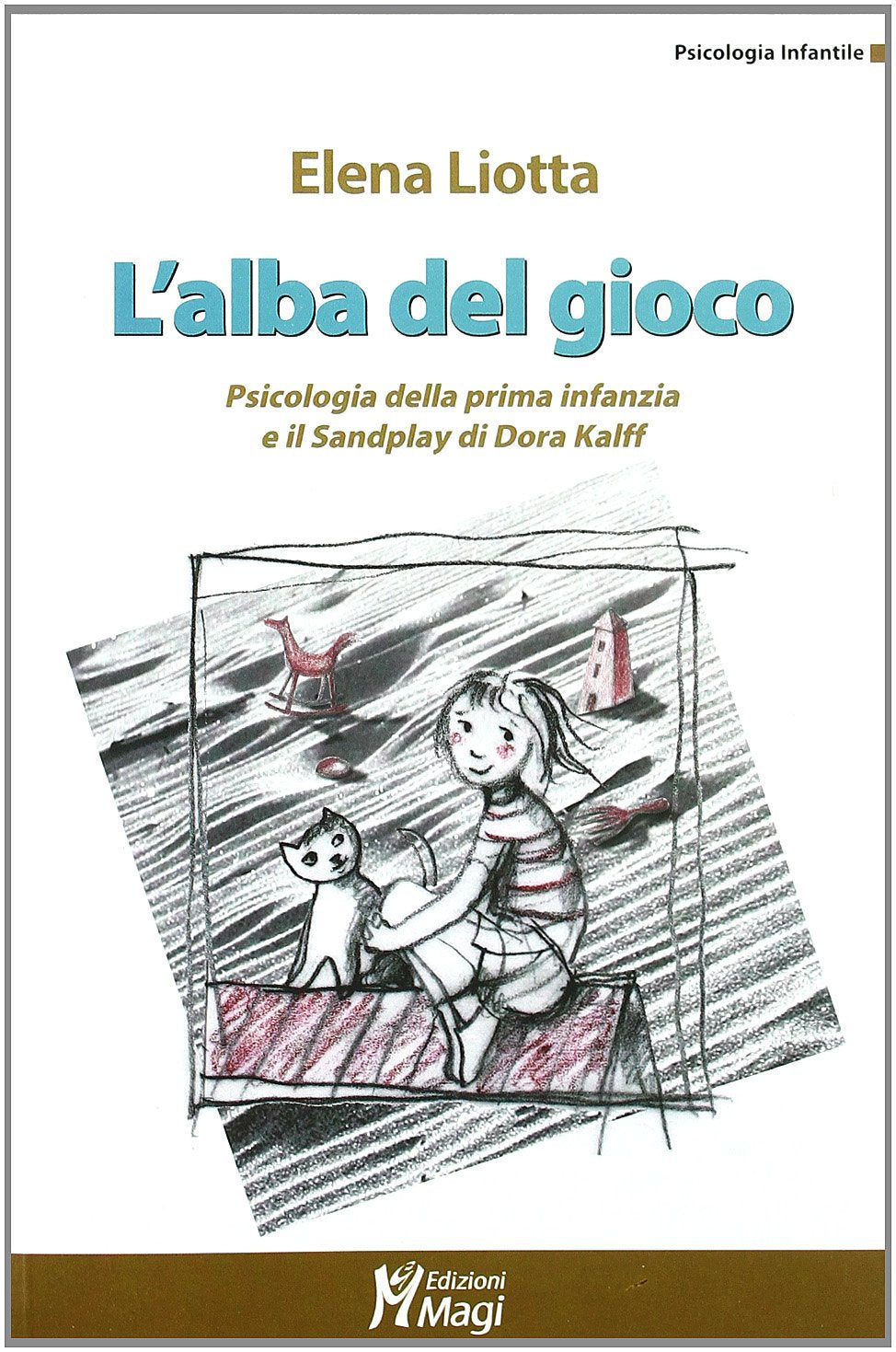 L'alba del gioco. Psicologia della prima infanzia e il Sandplay di Dora Kalff book