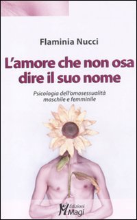 L'amore che non osa dire il suo nome. Psicologia dell'omosessualità maschile e femminile Books