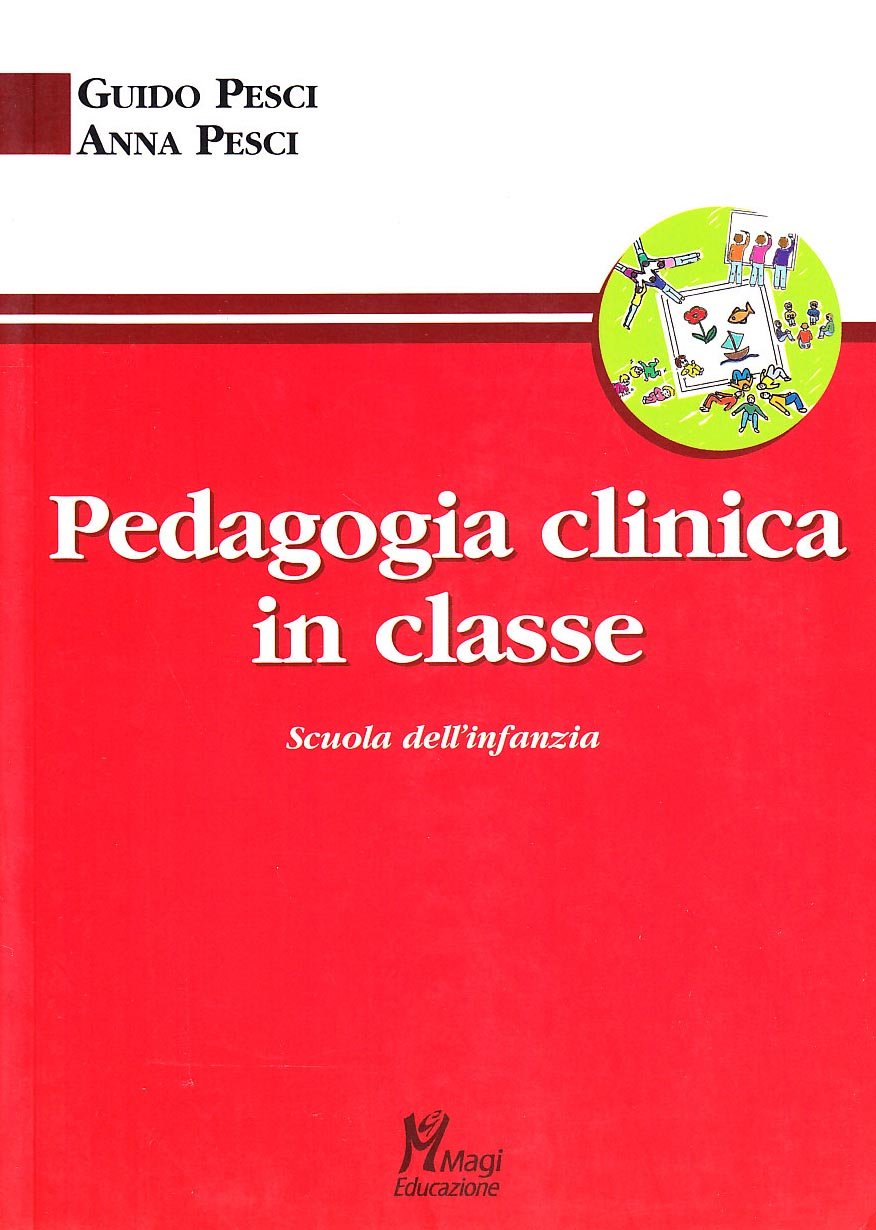 Pedagogia clinica in classe. Scuola dell'infanzia (Psicologia clinica) Books