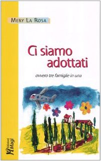 Ci siamo adottati, ovvero tre famiglie in una (Professione genitore) Memories