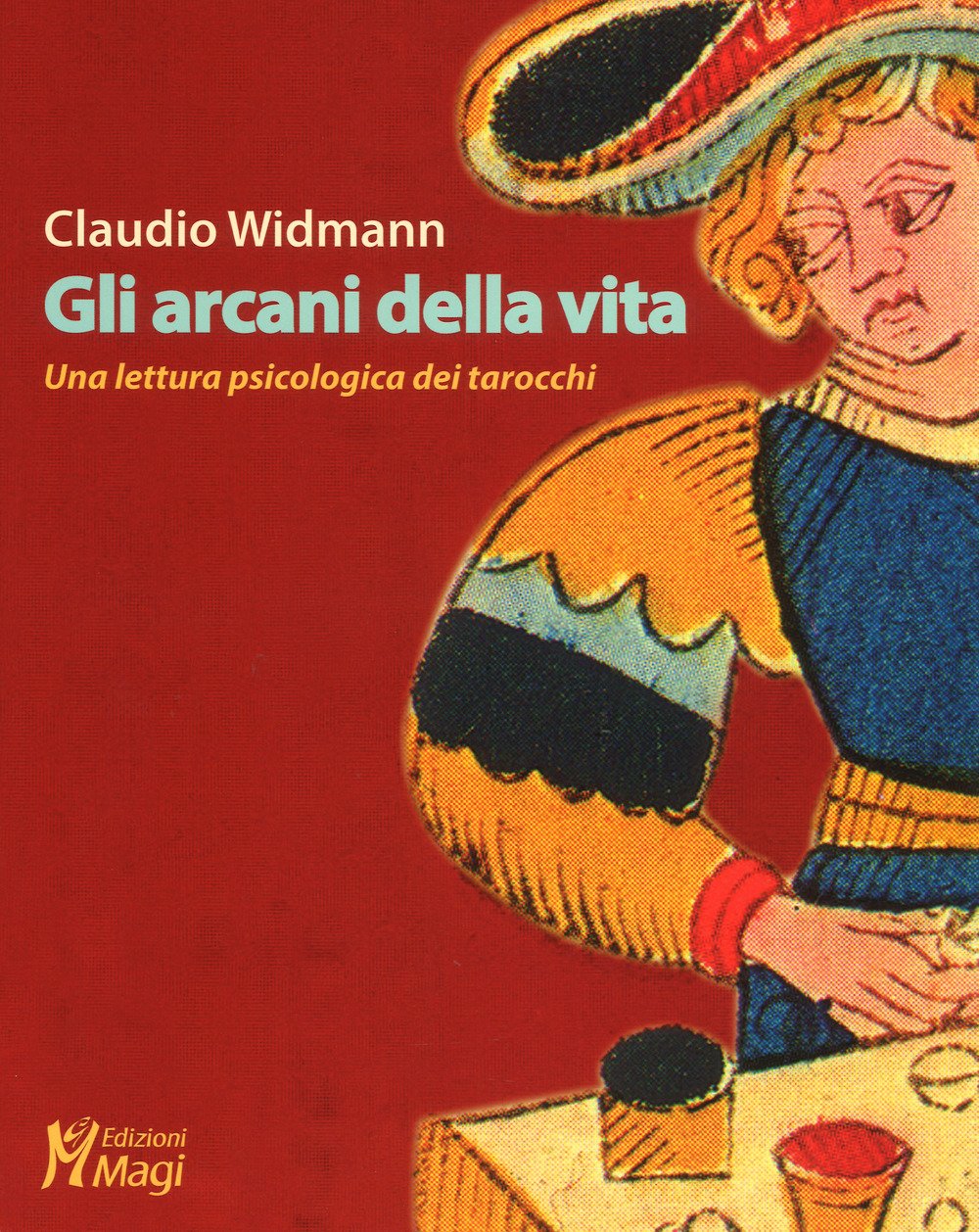 Gli arcani della vita. Una lettura psicologica dei tarocchi (Immagini dall'inconscio) Psychology