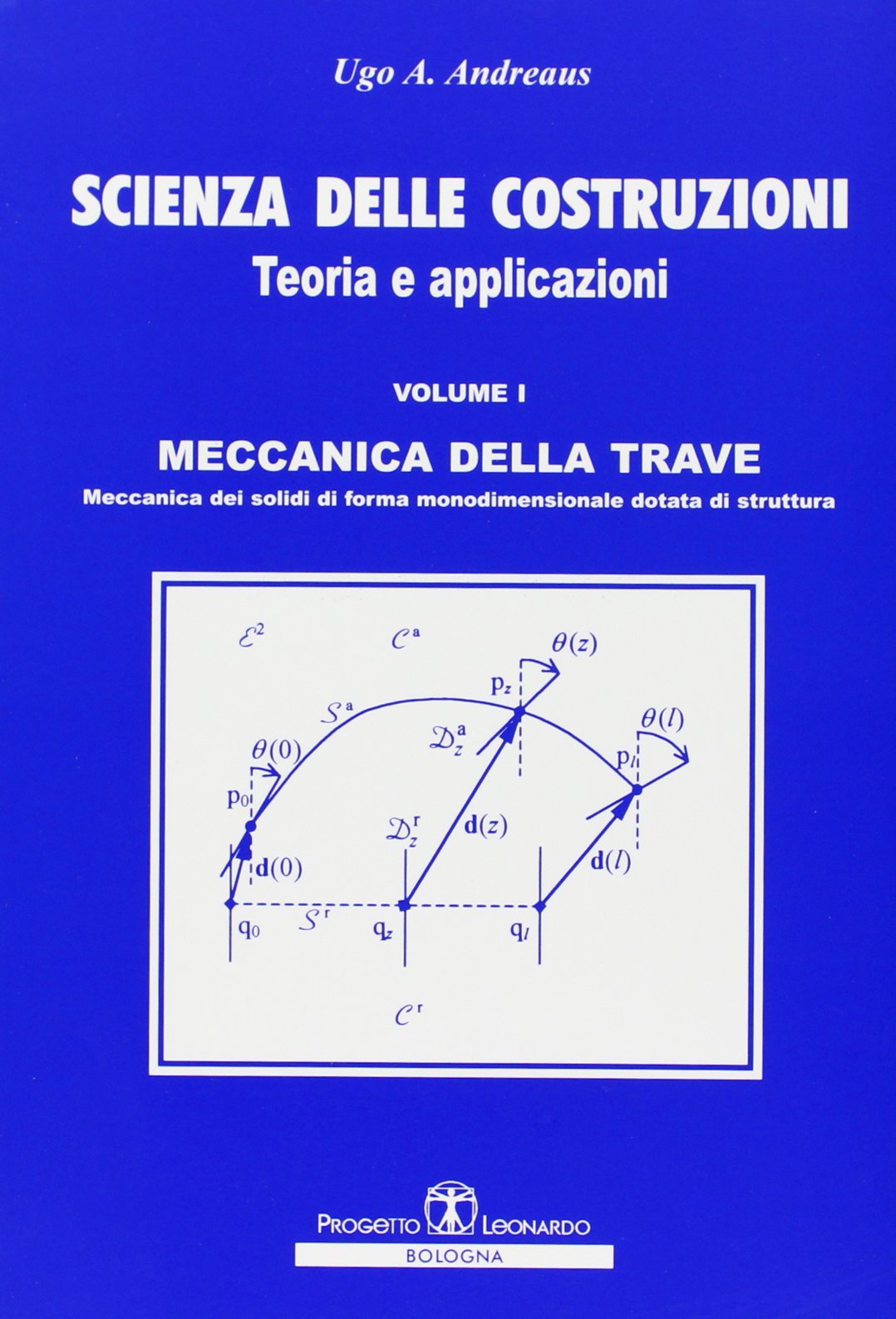 Scienza delle costruzioni. Teoria e applicazioni. Meccanica della trave. Meccanica dei solidi di forma monodimensionale dotata di struttura (Vol. 1) book