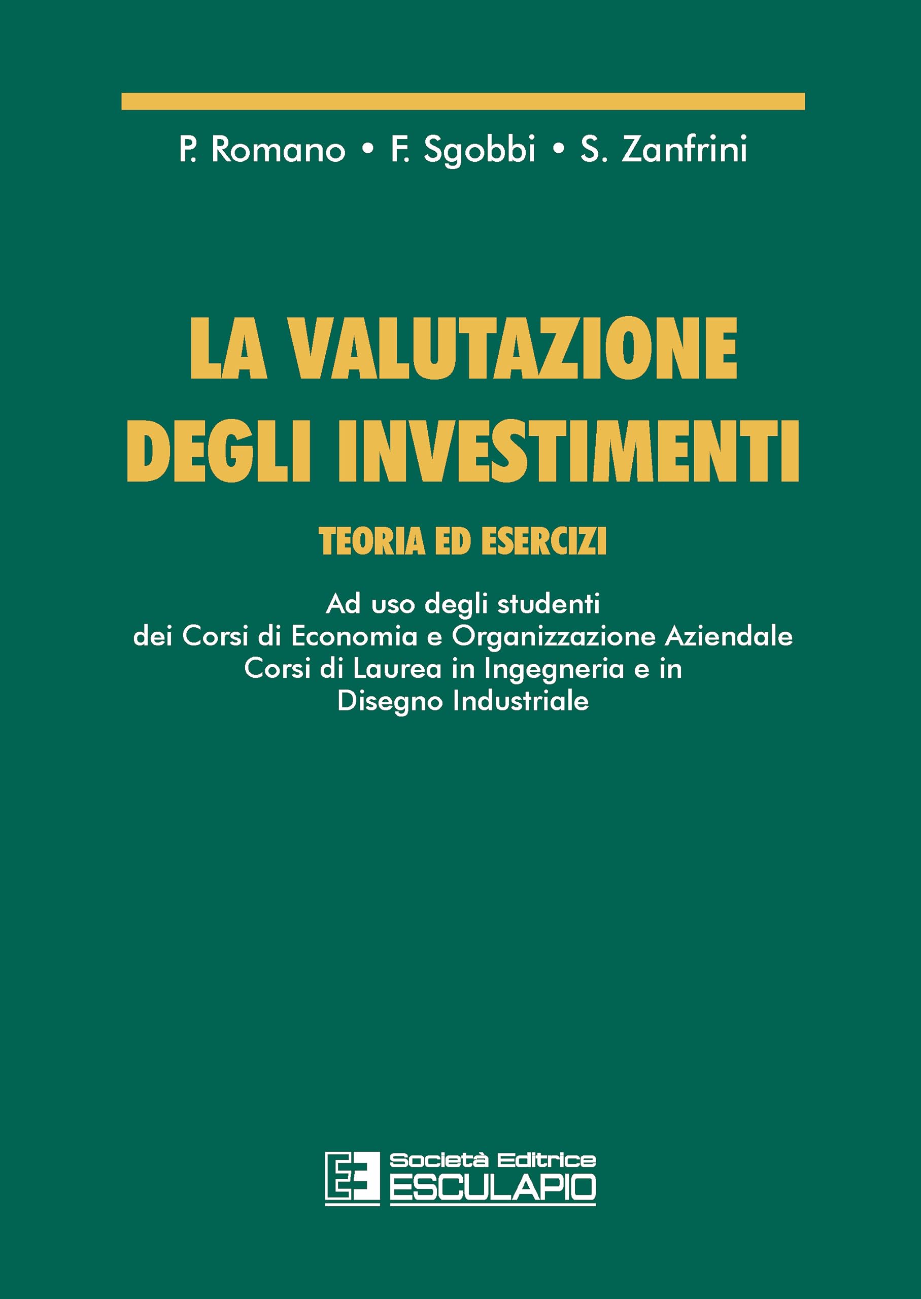 La valutazione degli investimenti. Teoria ed esercizi Business & Technology