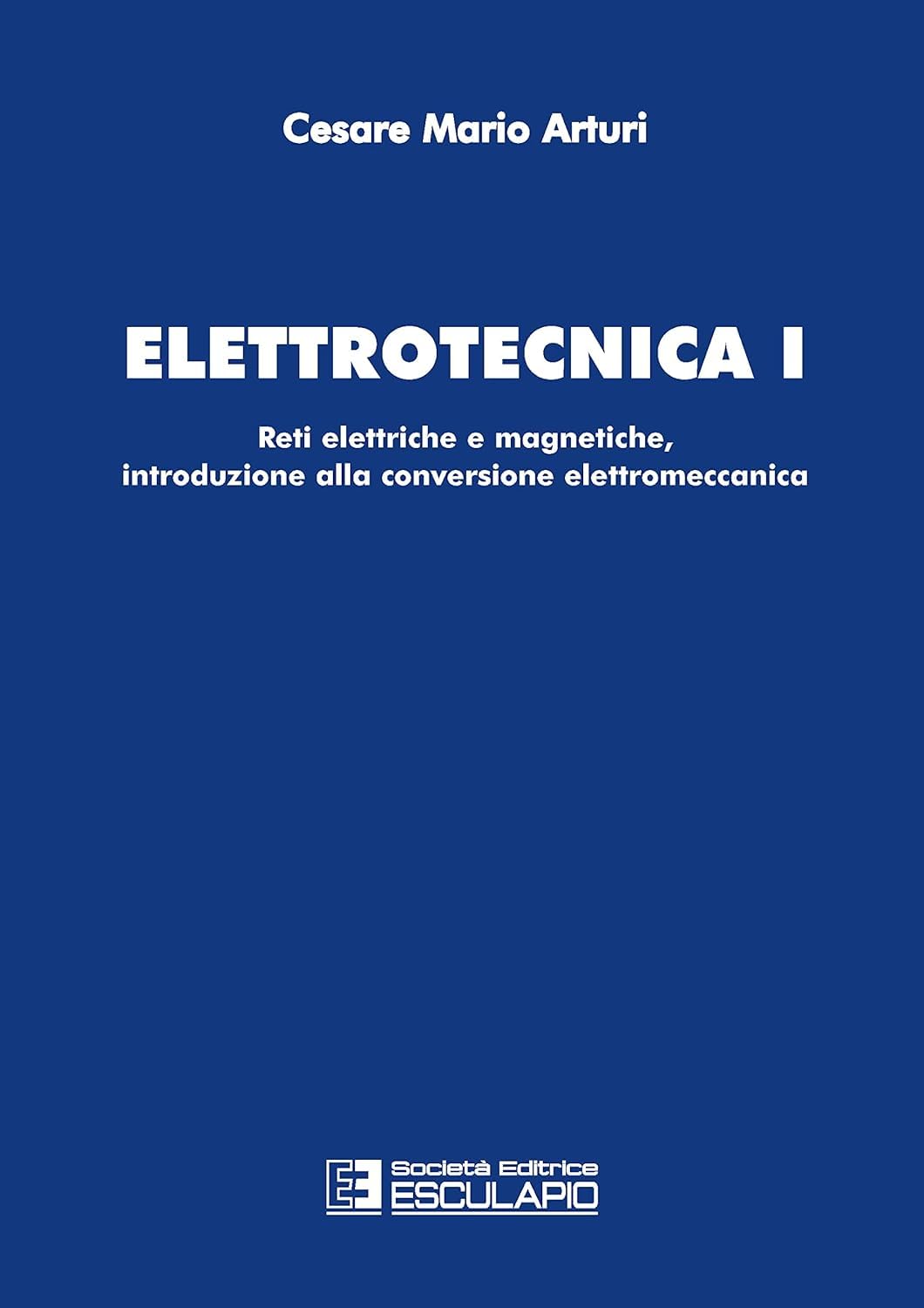 Elettrotecnica Vol.1: Reti elettriche e Magnetiche, introduzione alla conversione elettromeccanica book