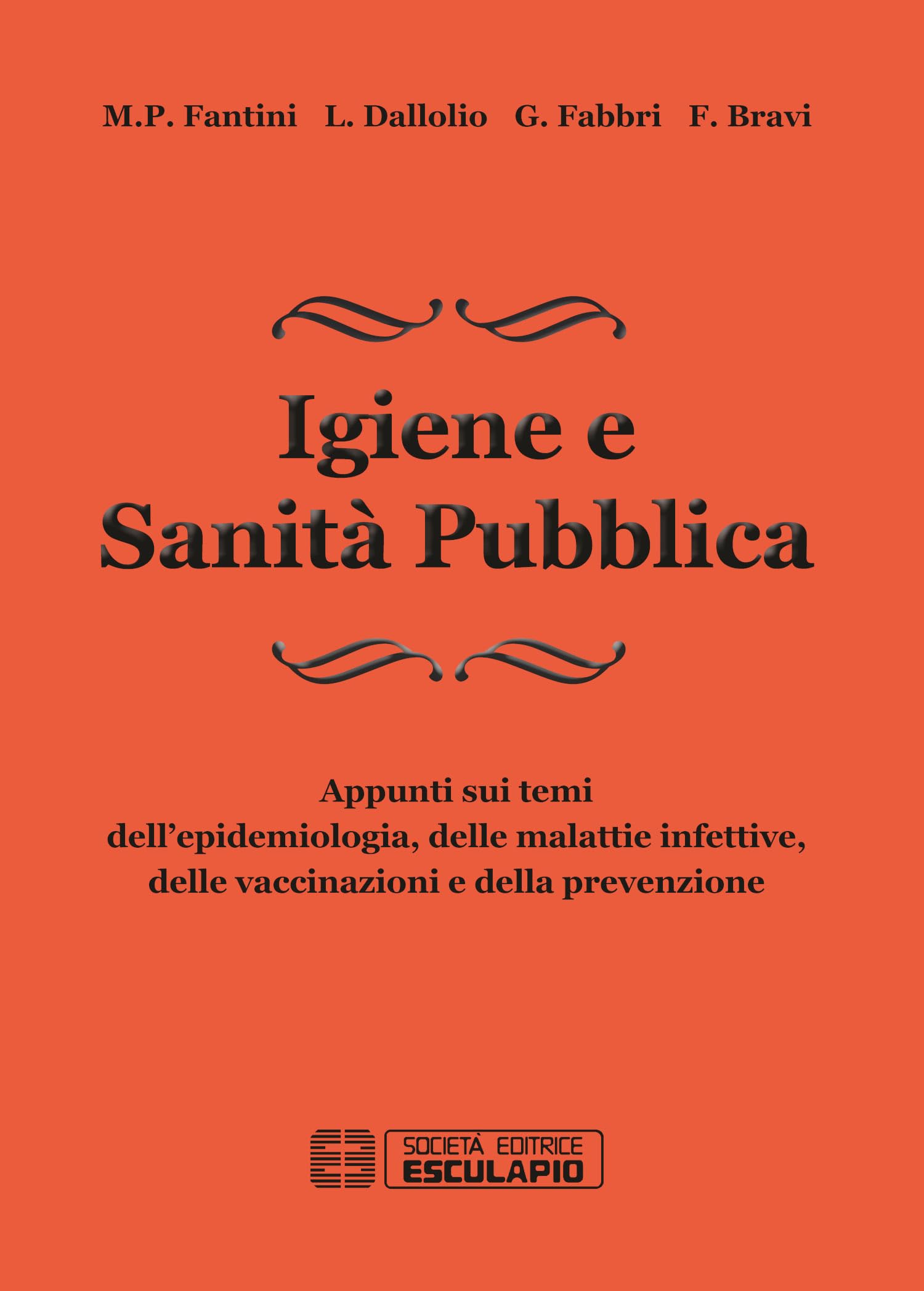 Igiene e sanità pubblica. Appunti sui temi dell'epidemiologia, delle malattie infettive, delle vaccinazioni e della prevenzione Medicine