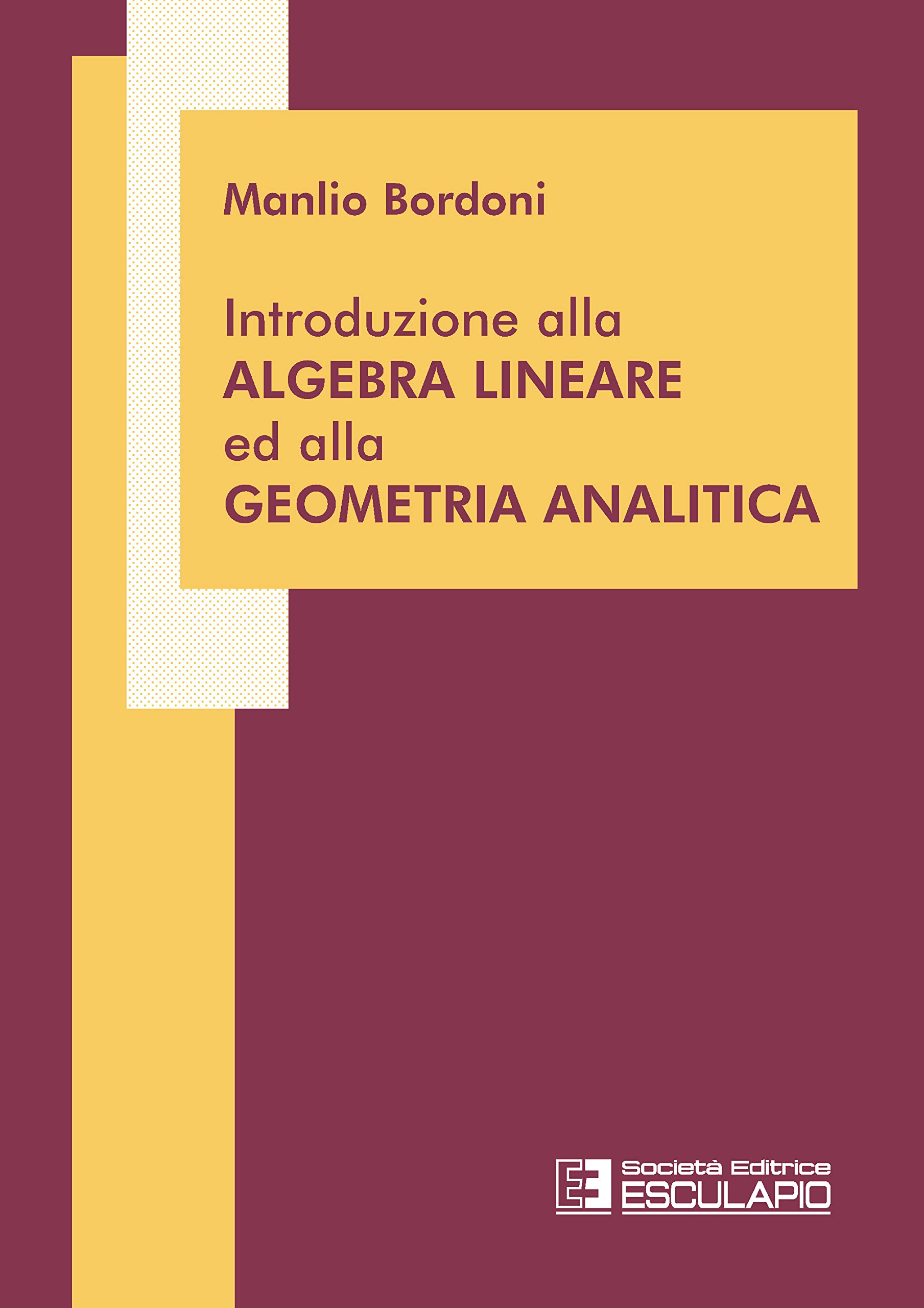 Introduzione all'algebra lineare ed alla geometria analitica Mathematics