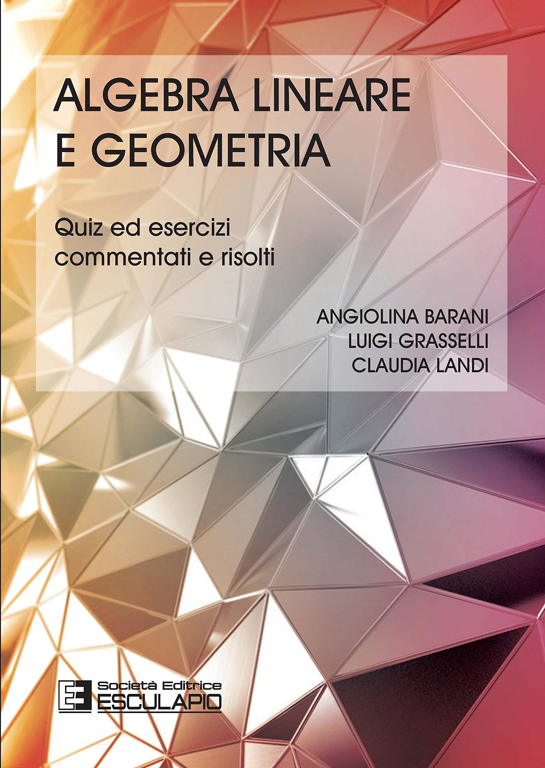 Algebra lineare geometria. Quiz ed esercizi commentati e risolti book