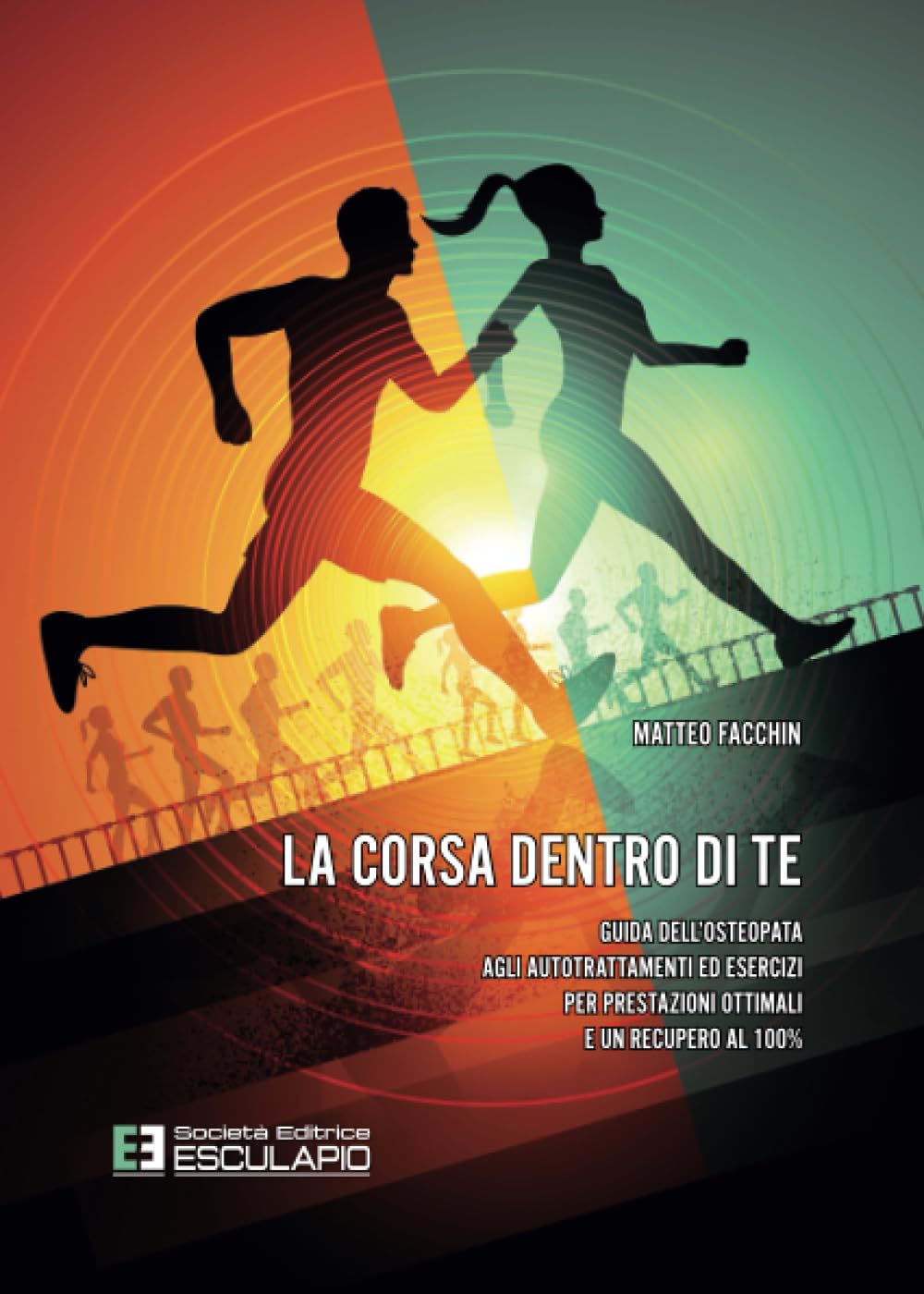 La corsa dentro di te: Guida dell'osteopata agli autotrattamenti ed esercizi per prestazioni ottimali e un recupero al 100% book