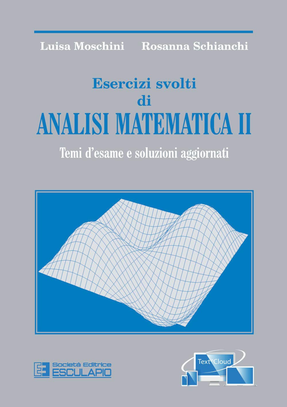 Esercizi svolti di analisi matematica 2. Temi d'esame e soluzioni aggiornati Mathematics