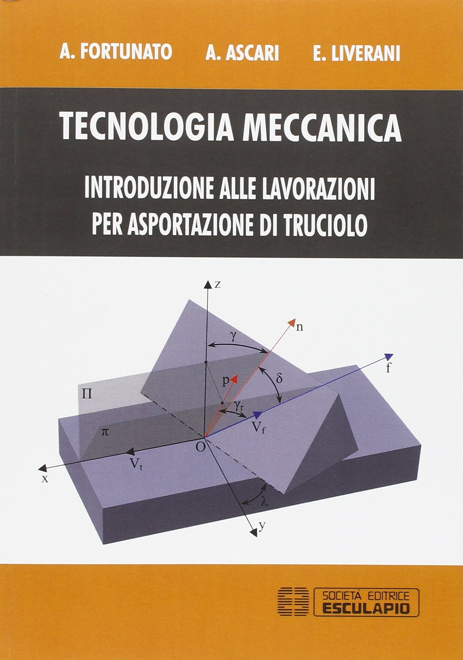 Tecnologia meccanica. Introduzione alle lavorazioni per asportazioni di truciolo book