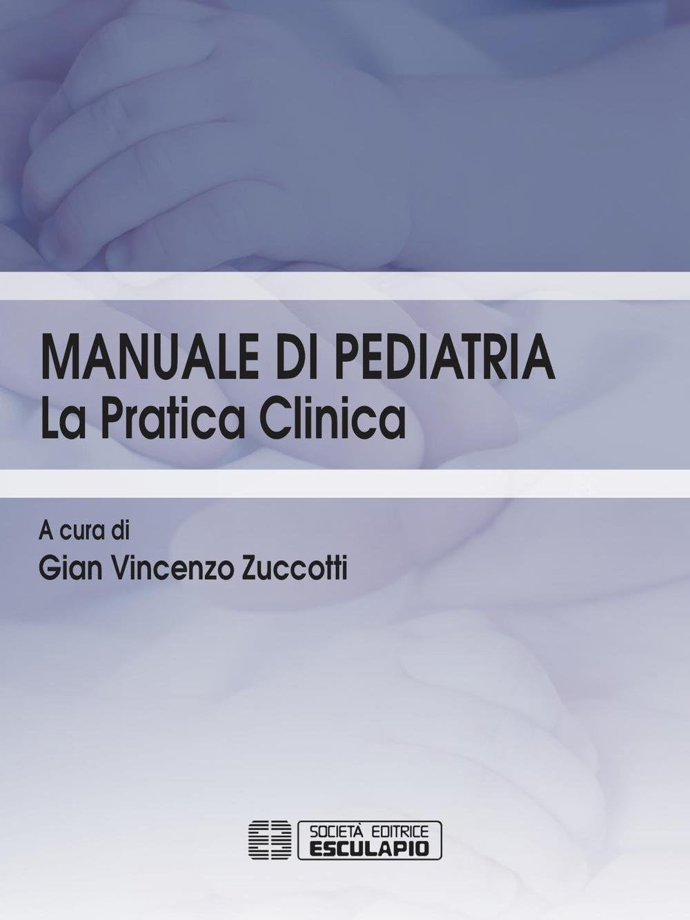 Manuale di pediatria. La pratica clinica Medicine