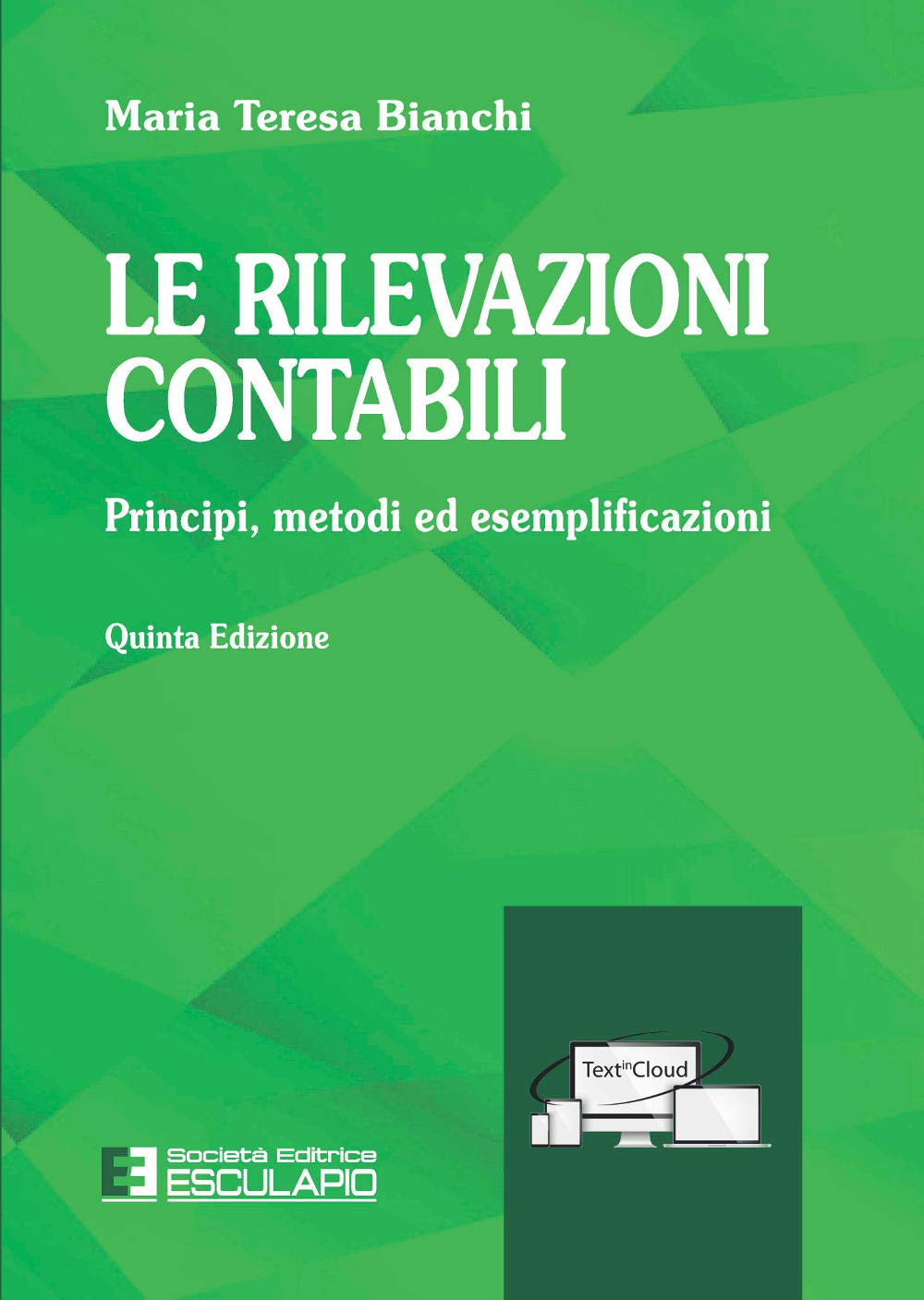 Le rilevazioni contabili. Principi, metodi ed esemplificazioni book