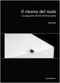 Il ritorno del reale. L'avanguardia alla fine del Novecento Film, Art & Culture