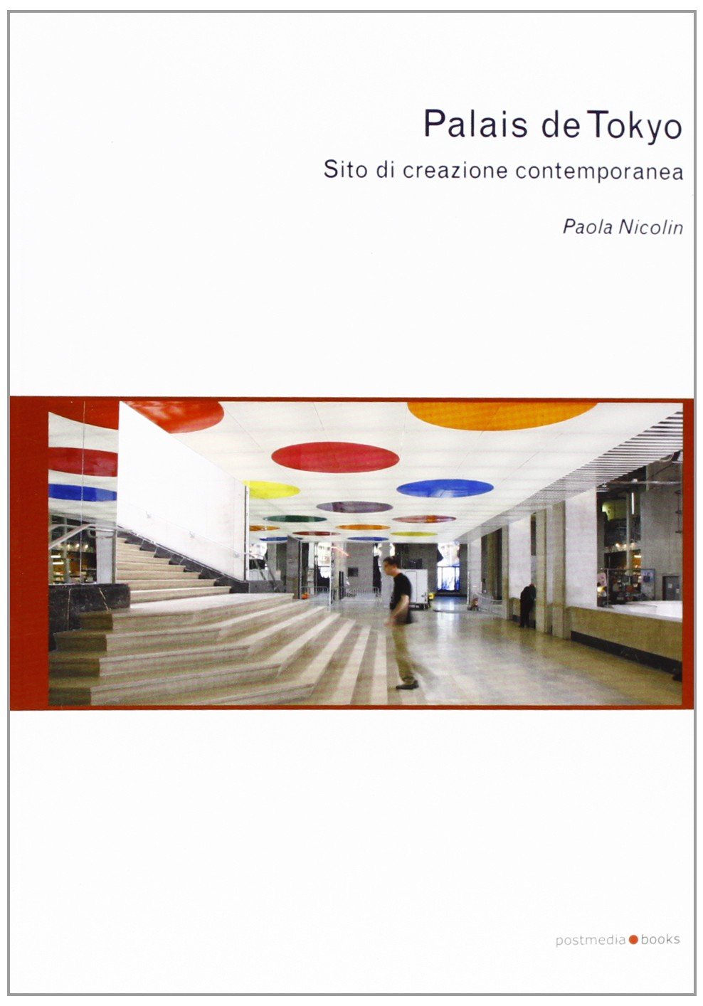 Palais de Tokyo. Sito di creazione contemporanea book