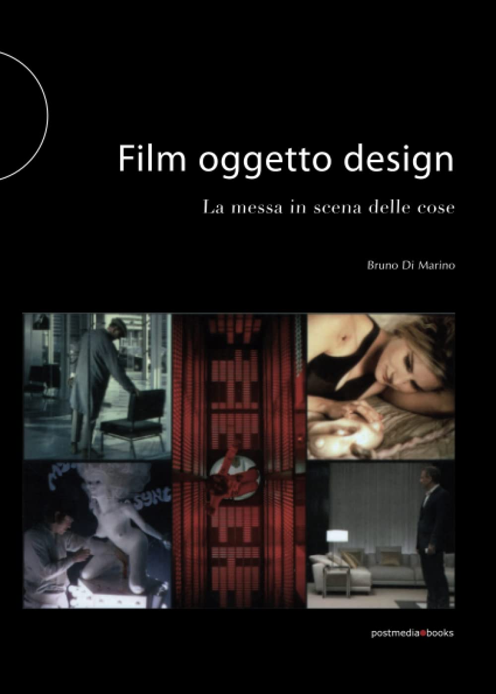Film Oggetto Design. La messa in scena delle cose Film, Art & Culture