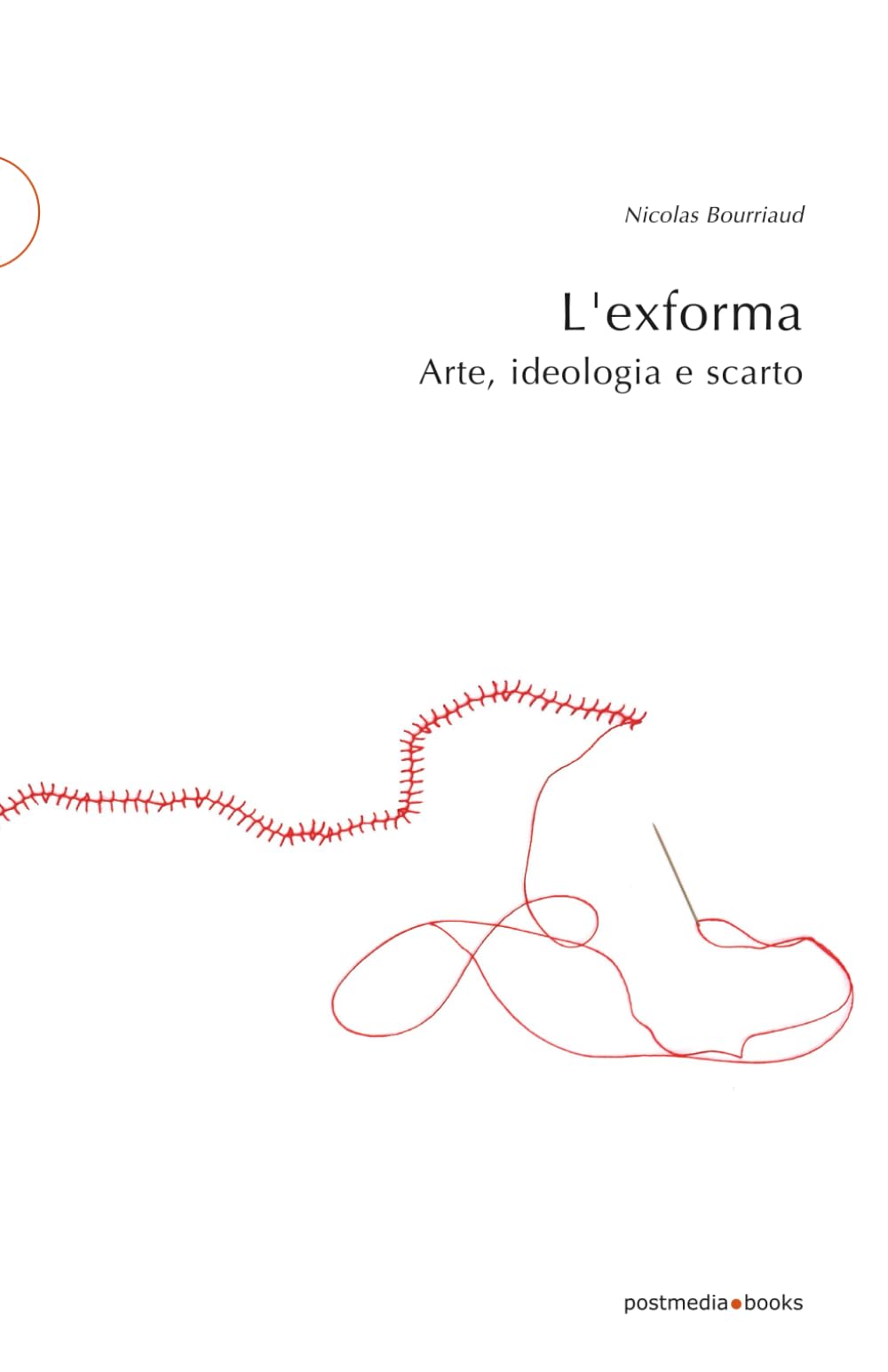 L'exforma: Arte, ideologia e scarto (postmedia.uni, Band 1) Film, Art & Culture