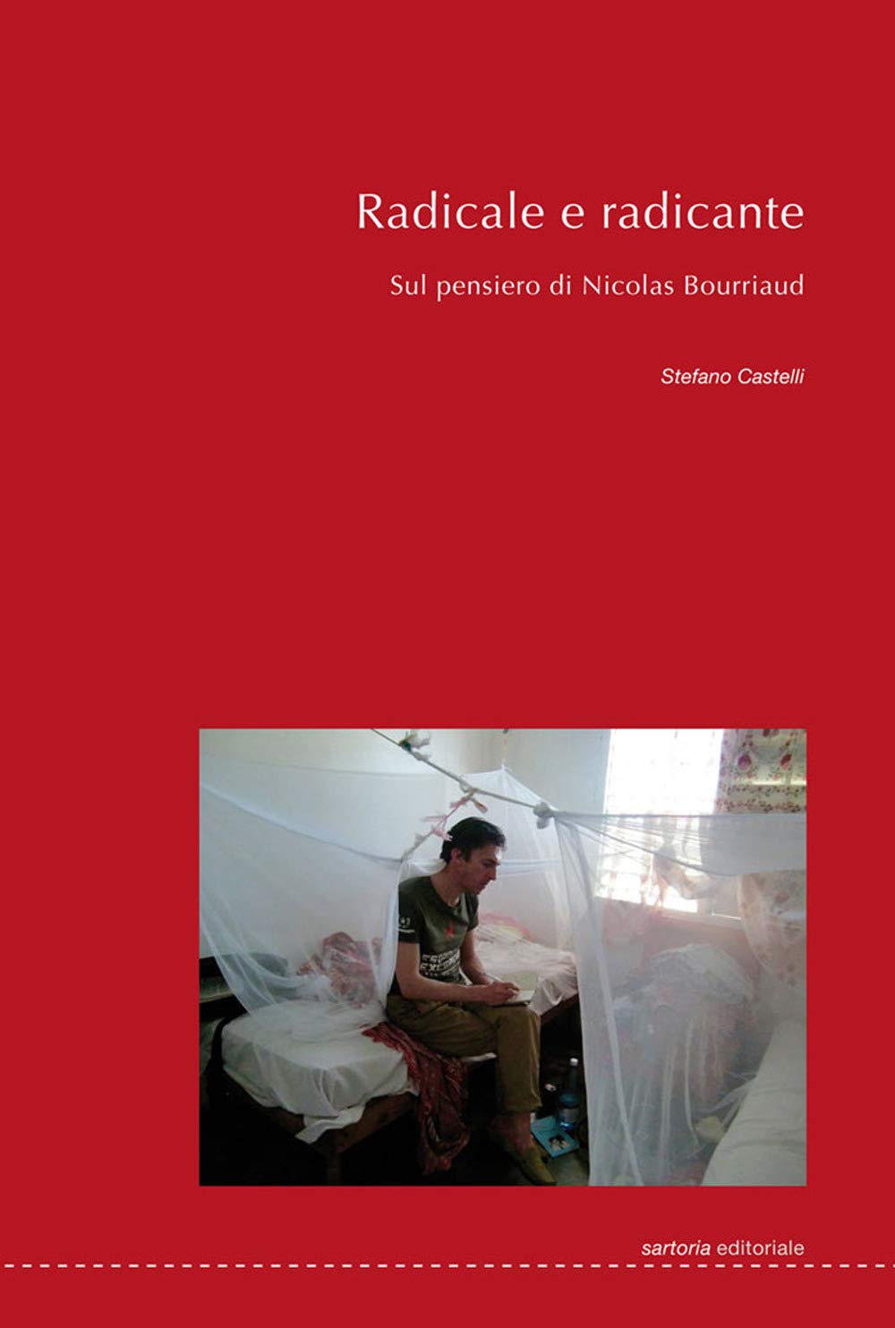 Radicale e radicante: Sul pensiero di Nicolas Bourriaud book