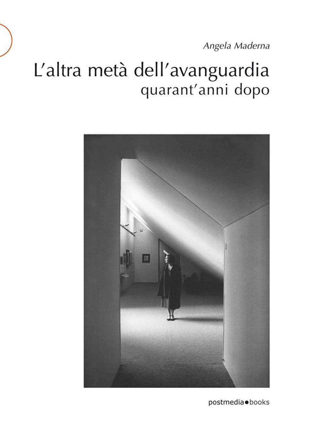 L'altra metà dell'avanguardia quarant'anni dopo Film, Art & Culture
