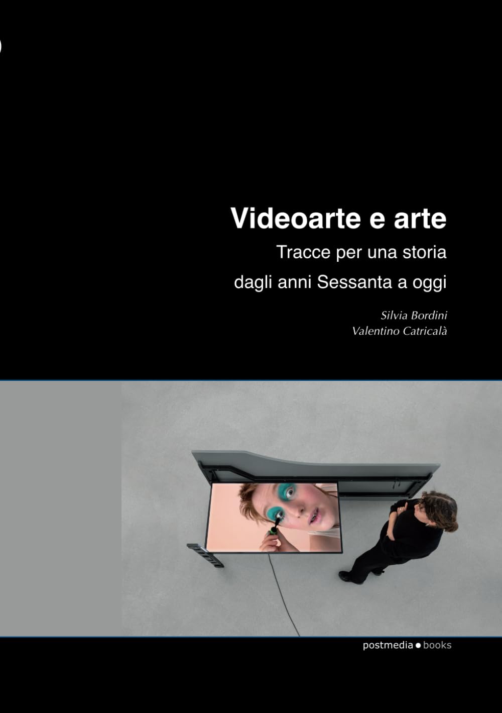 Videoarte e arte: Tracce per una storia dagli anni Sessanta a oggi book