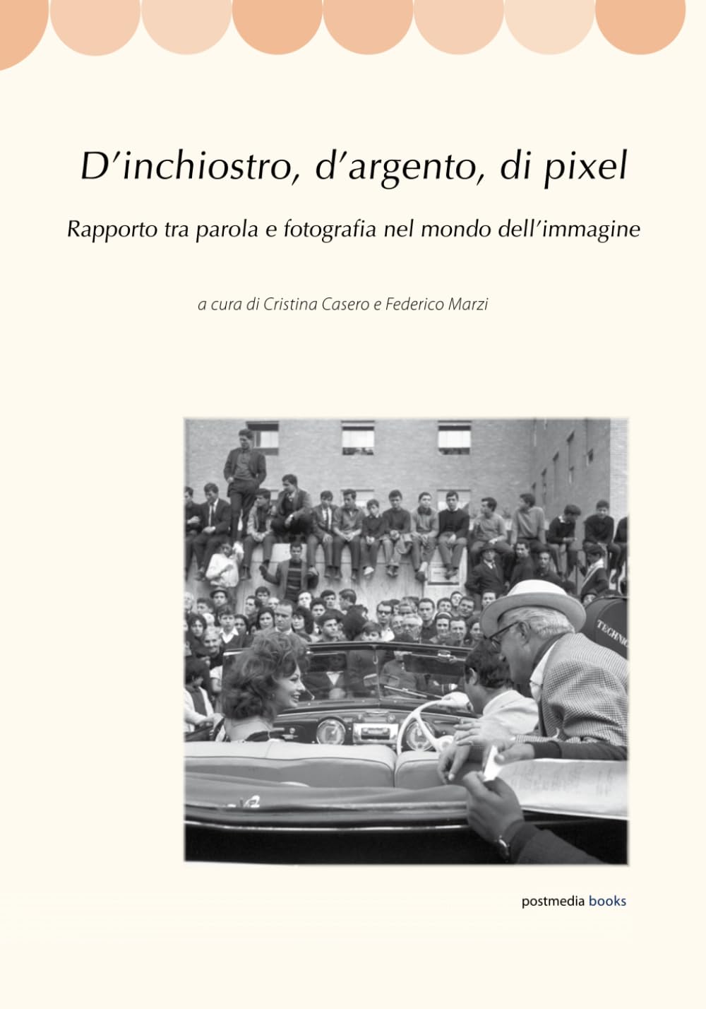 D'inchiostro, d'argento, di pixel. Rapporto tra parola e fotografia nel mondo dell'immagine Media & Communication