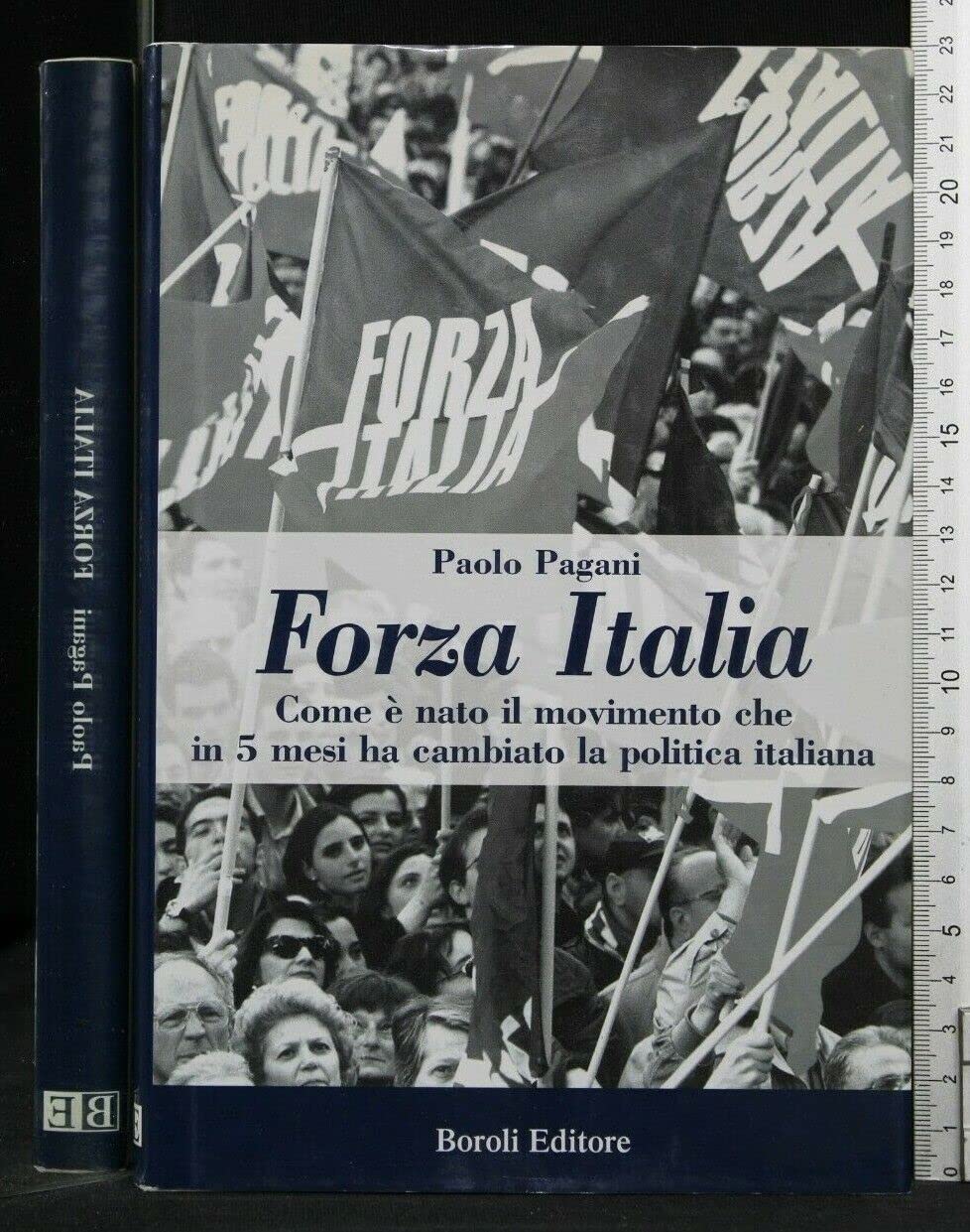 Forza Italia. Come è nato il movimento che in 5 mesi ha cambiato la politica italiana (Storia storie memorie) Books