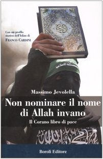 Non nominare il nome di Allah invano. Il Corano libro di pace (Storia storie memorie) Religion & Esotericism