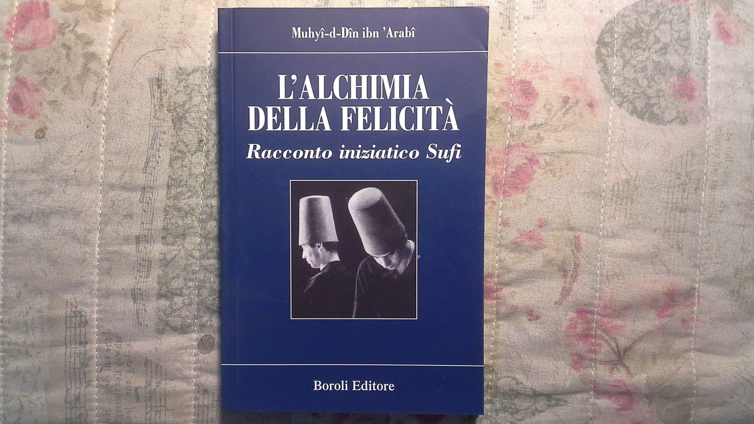 L'alchimia della felicità. Racconto iniziatico sufi (La sapienza dei popoli) Philosophy