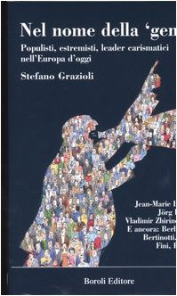 Nel nome della «gente». Populisti, estremisti, leader carismatici nell'Europa d'oggi book
