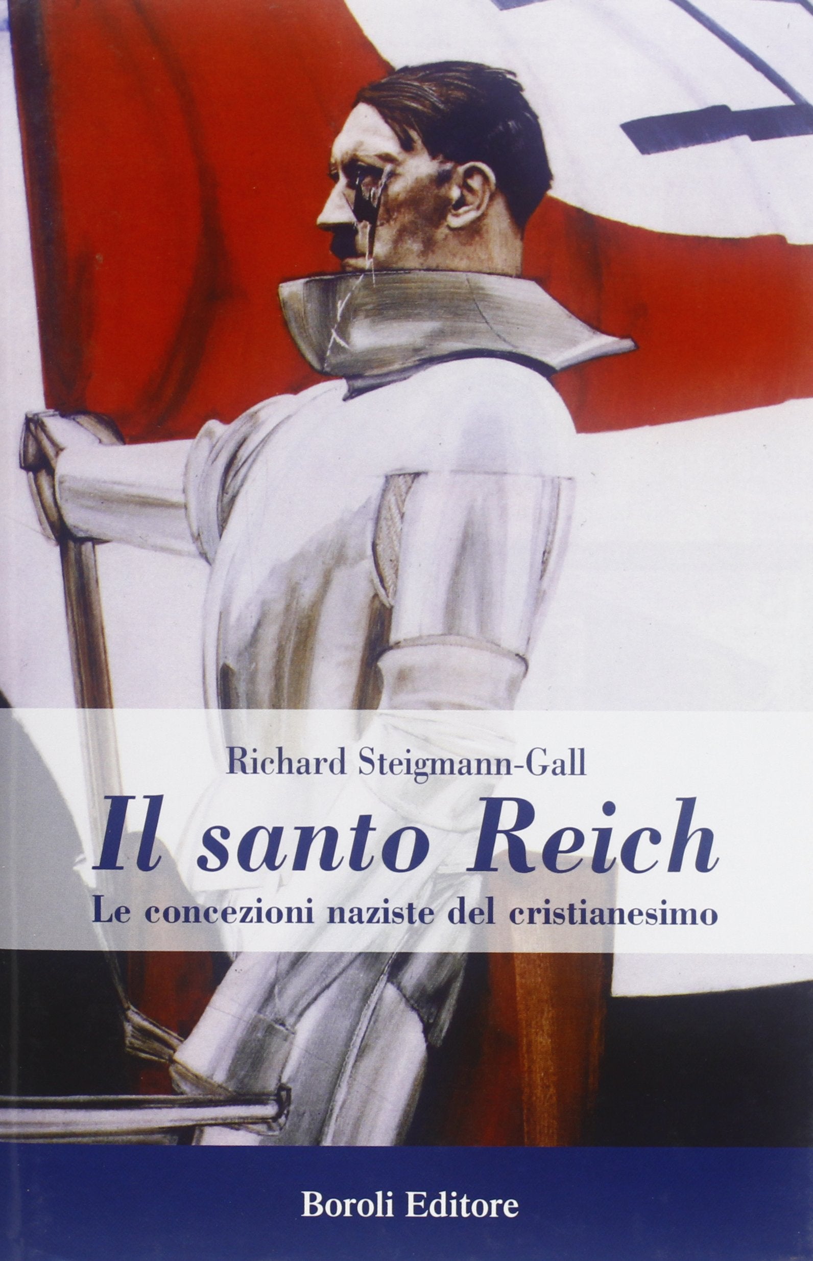 Il santo Reich. Le concezioni naziste del cristianesimo book
