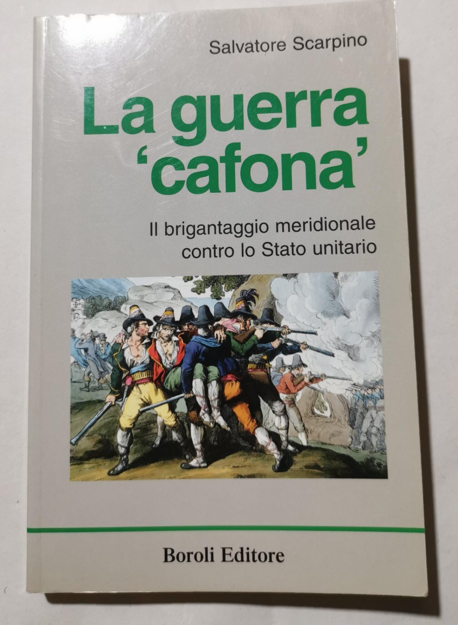 La guerra «cafona». Il brigantaggio meridionale contro lo Stato unitario (Tascabili) Politics & History