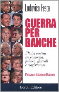 Guerra per banche. L'Italia contesa tra economia, politica, giornali e magistratura book