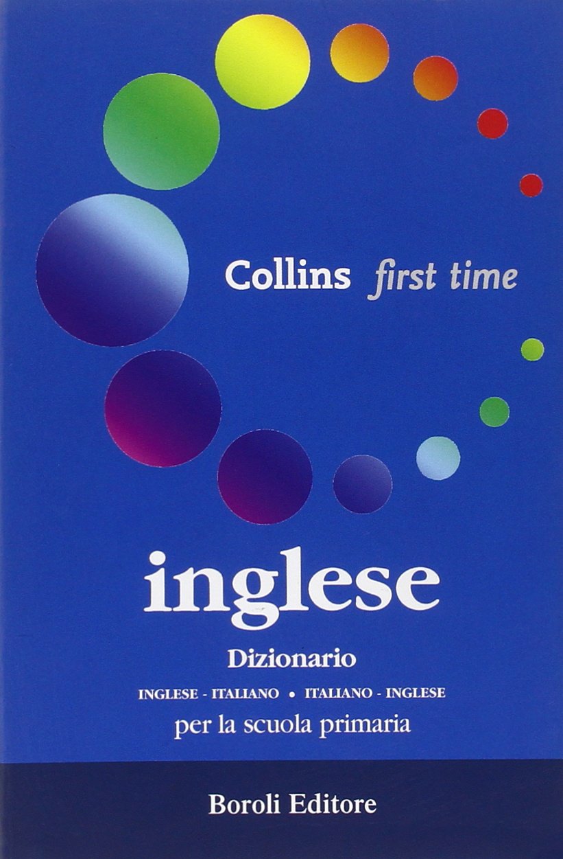 Inglese. Dizionario inglese-italiano, italiano-inglese. Per la scuola primaria (Collins. First time) Books